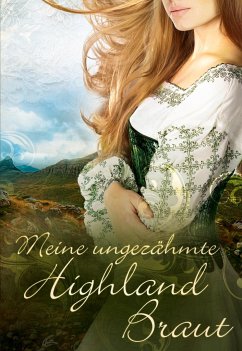 Meine ungezähmte Highland-Braut / Highlander Bd.3 - Sands, Lynsay