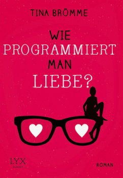 Wie programmiert man Liebe? - Brömme, Tina