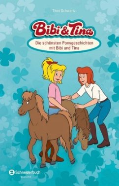 Bibi & Tina - Die schönsten Ponygeschichten mit Bibi und Tina - Schwartz, Theo