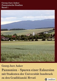 Pannonien ¿ Spuren einer Exkursion - Anker, Georg Jure