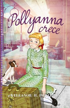 Pollyanna crece - Porter, Eleanor H.