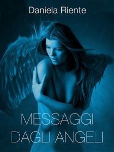 Messaggi dagli angeli (eBook, ePUB) - Riente, Daniela