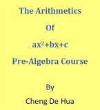 The Arithmetics of ax2+bx+c . Pre-Algebra Course. (eBook, ePUB)