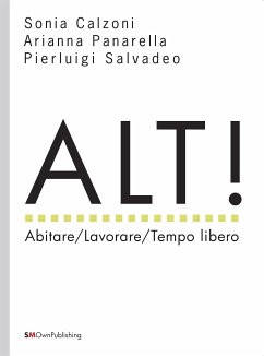 ALT! Abitare/Lavorare/Tempo libero (eBook, ePUB) - Calzoni, Arianna Panarella, Pierluigi Salvadeo, Sonia