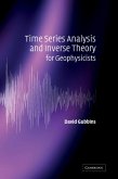 Time Series Analysis and Inverse Theory for Geophysicists (eBook, PDF)