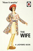 How it Works: The Wife (eBook, ePUB)