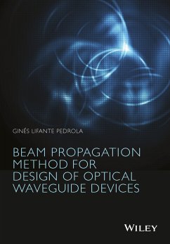 Beam Propagation Method for Design of Optical Waveguide Devices (eBook, ePUB) - Lifante Pedrola, Ginés