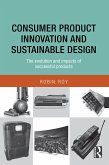 Consumer Product Innovation and Sustainable Design (eBook, ePUB) Consumer Product Innovation and Sustainable Design (eBook, ePUB)