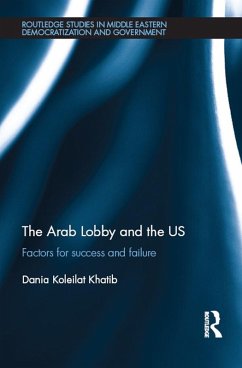 The Arab Lobby and the US (eBook, PDF) - Koleilat Khatib, Dania