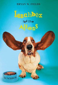 Lunchbox and the Aliens (eBook, ePUB) - Fields, Bryan W.