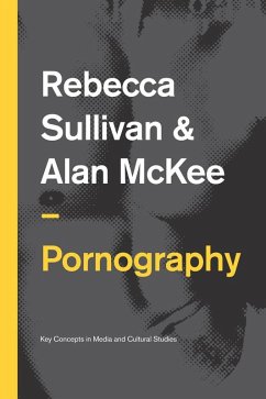 Pornography (eBook, ePUB) - Sullivan, Rebecca; Mckee, Alan