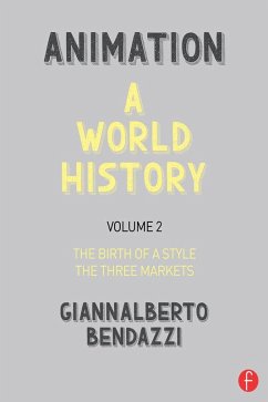 Animation: A World History (eBook, ePUB) - Bendazzi, Giannalberto