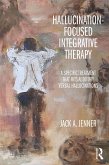 Hallucination-focused Integrative Therapy (eBook, ePUB)