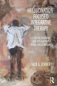 Hallucination-focused Integrative Therapy (eBook, ePUB) - Jenner, Jack A.