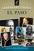 Legendary Locals of El Paso (eBook, ePUB)