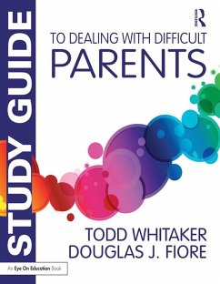 Study Guide to Dealing with Difficult Parents (eBook, ePUB) - Whitaker, Todd; Fiore, Douglas J.