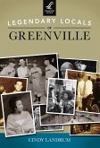 Legendary Locals of Greenville (eBook, ePUB)