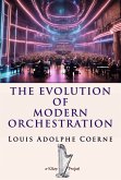 The Evolution of Modern Orchestration (eBook, ePUB)