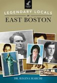 Legendary Locals of East Boston (eBook, ePUB)