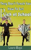 They Don't Teach You How to Get Rich at School (eBook, ePUB) They Don't Teach You How to Get Rich at School (eBook, ePUB)