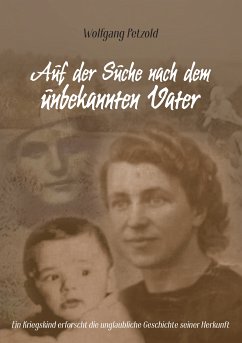 Auf der Suche nach dem unbekannten Vater (eBook, ePUB) - Petzold, Wolfgang