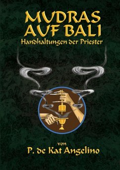 Mudras auf Bali - Handhaltungen der Priester (eBook, ePUB) - De Kat Angelino, P.