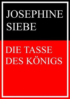 Die Tasse des Königs (eBook, ePUB) - Siebe, Josephine