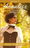 Mail Order Bride: Annalise - Book 2 (Mail Order Bride Series: Annalise, #2) (eBook, ePUB) Mail Order Bride: Annalise - Book 2 (Mail Order Bride Series: Annalise, #2) (eBook, ePUB)