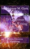 35 Christmas First Line Writing Prompts (eBook, ePUB) 35 Christmas First Line Writing Prompts (eBook, ePUB)