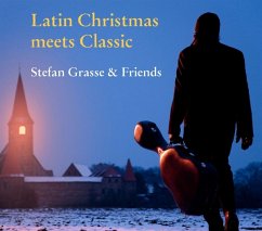 Latin Christmas Meets Classic - Grasse,Stefan & Friends