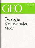 Ökologie: Naturwunder Moor (GEO eBook Single) (eBook, ePUB)