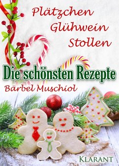 Die schönsten Weihnachtsrezepte: Plätzchen, Glühwein, Stollen. (eBook, ePUB) - Muschiol, Bärbel