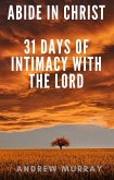 Abide in Christ - 31 days of intimacy with the Lord (eBook, ePUB)