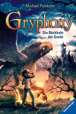 Die Rückkehr der Greife / Gryphony Bd.3 (eBook, ePUB) - Peinkofer, Michael