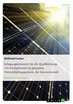 Lehrgangskonzepte für die Qualifizierung von Fachpersonal im gesamten Wertschöpfungsprozess der Solarwirtschaft (eBook, PDF)