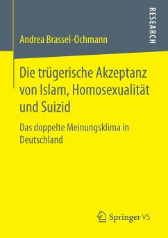 Die trügerische Akzeptanz von Islam, Homosexualität und Suizid - Brassel-Ochmann, Andrea