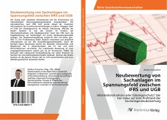 Neubewertung von Sachanlagen im Spannungsfeld zwischen IFRS und UGB - Friesacher, Markus