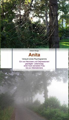 Anita - Ein von Neurosen und Depressionen geprägter Lebensweg einer hoch sensiblen Frau bis zur Altersdemenz (eBook, ePUB) - Runge, Johann