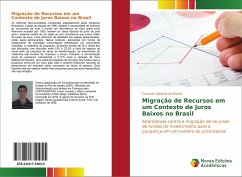 Migração de Recursos em um Contexto de Juros Baixos no Brasil - Valiante da Rocha, Conrado