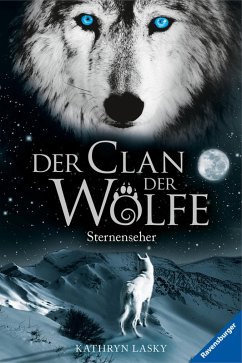 Sternenseher / Der Clan der Wölfe Bd.6 (eBook, ePUB) - Lasky, Kathryn