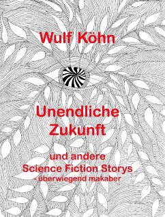 Unendliche Zukunft (eBook, ePUB) - Koehn, Wulf