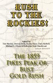 Rush to the Rockies! The 1859 Pikes Peak or Bust Gold Rush (Regional History Series) (eBook, ePUB)