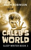 Caleb's World (The Sleep Writer, #3) (eBook, ePUB)
