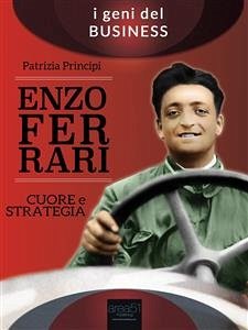 Enzo Ferrari. Cuore e strategia (eBook, ePUB) - Principi, Patrizia