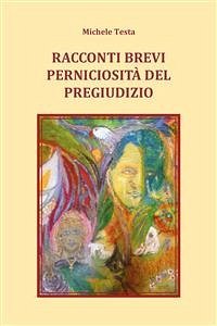 Racconti brevi - Perniciosità del pregiudizio (eBook, PDF) - Abbay, Michele