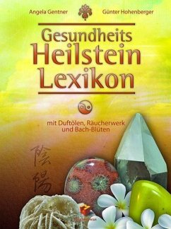 Gesundheits Heilstein Lexikon - Gentner, Angela;Hohenberger, Günter
