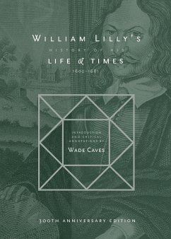 William Lilly's History of his Life and Times - Lilly, William