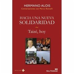 Hacia una nueva solidaridad : Taizé, hoy - Roncalli, Marco; Löser, Alois