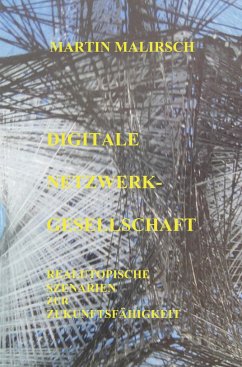 Digitale Netzwerkgesellschaft - Malirsch, Martin