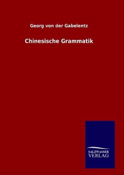 Chinesische Grammatik - Gabelentz, Georg Von Der